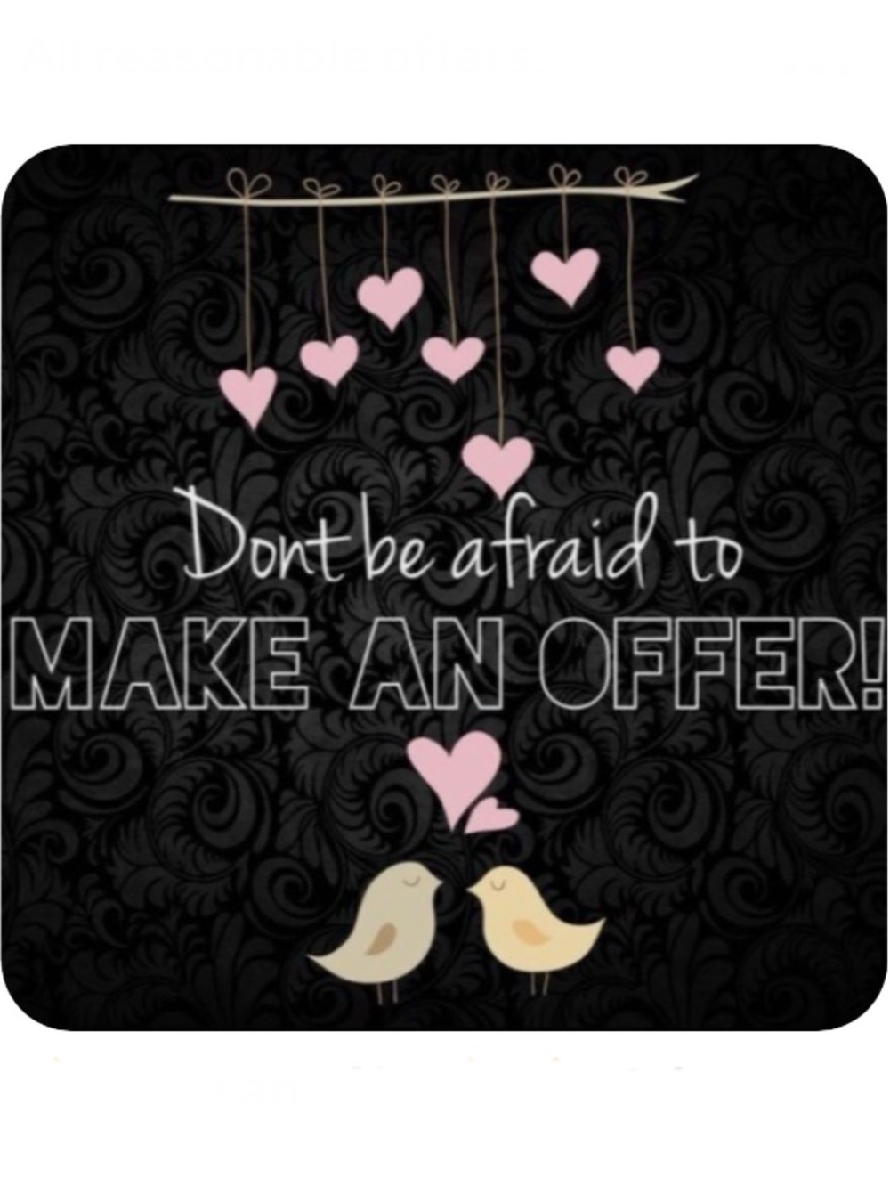 Send me a reasonable offer; let's negotiate 😃